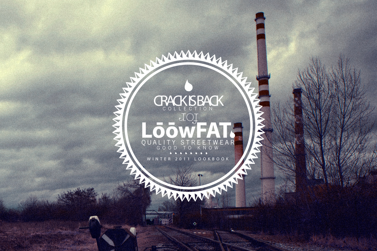 LoowFAT Winter 2011 Lookbook - Crack is Back